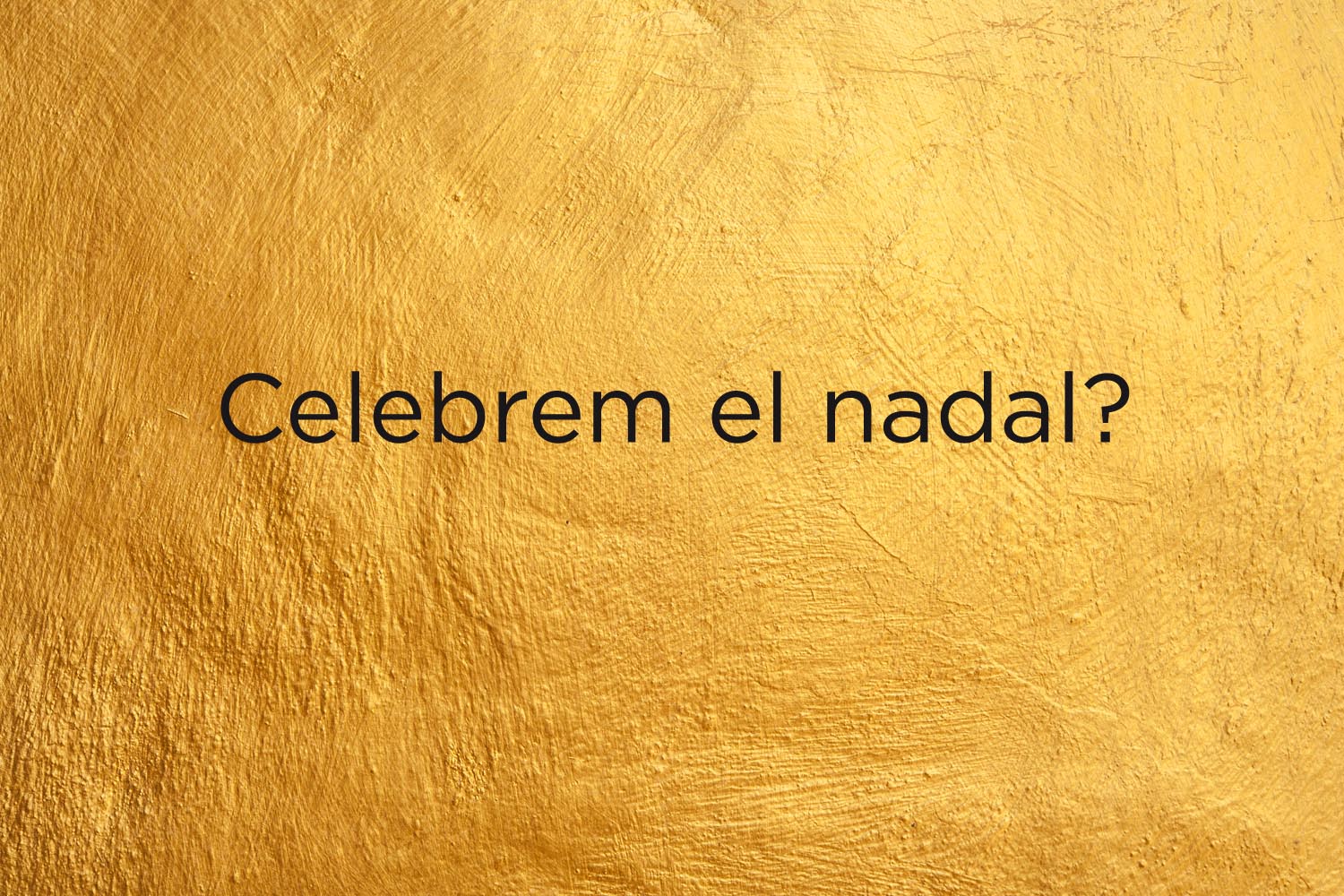 Celebrem el nadal?